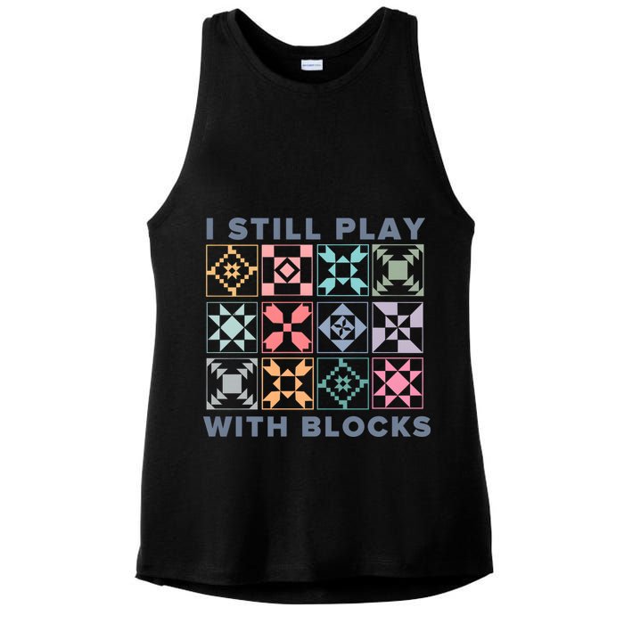 I Still Play With Blocks Quilt Blocks Ladies PosiCharge Tri-Blend Wicking Tank
