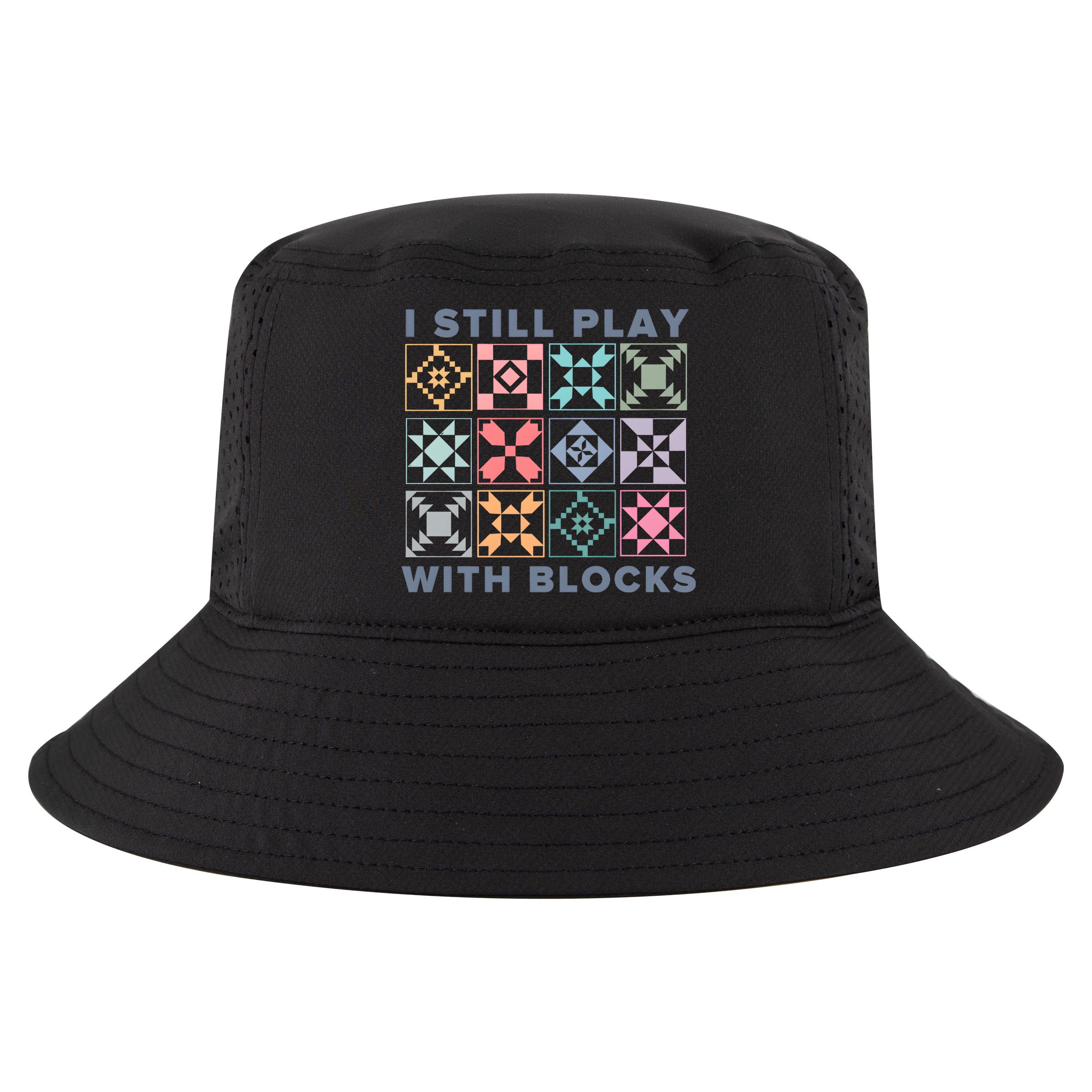 I Still Play With Blocks Quilt Blocks Cool Comfort Performance Bucket Hat