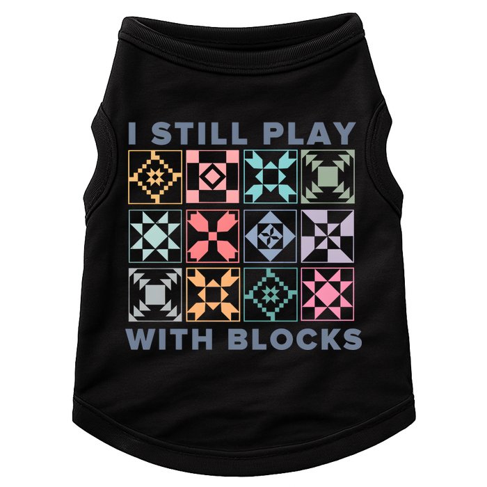 I Still Play With Blocks Quilt Blocks Doggie Tank