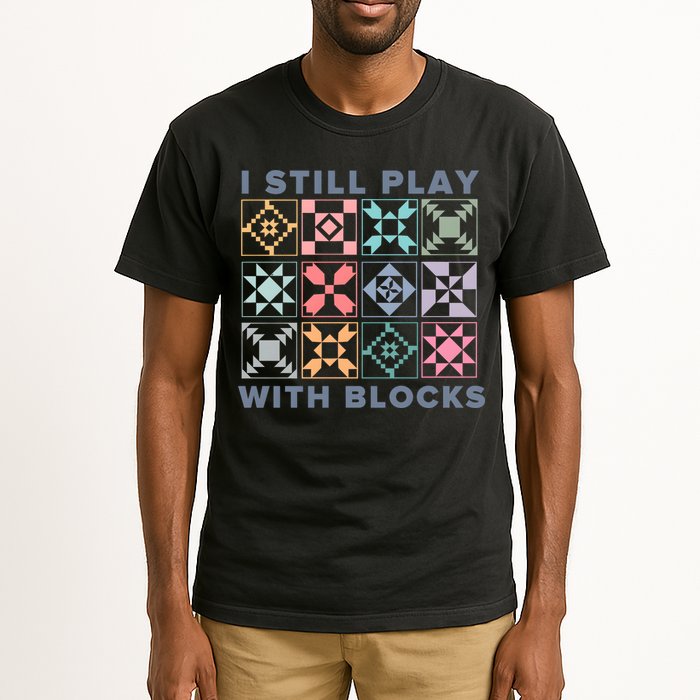 I Still Play With Blocks Quilt Blocks Tall T-Shirt
