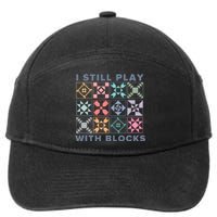 I Still Play With Blocks Quilt Blocks 7-Panel Snapback Hat