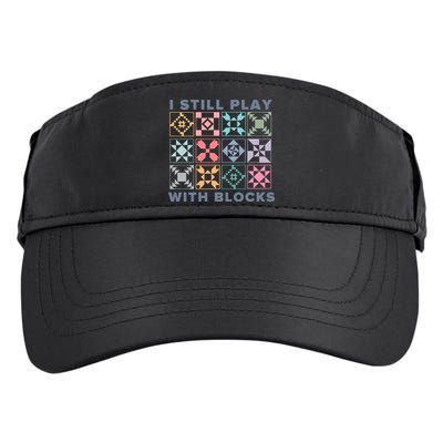 I Still Play With Blocks Quilt Blocks Adult Drive Performance Visor