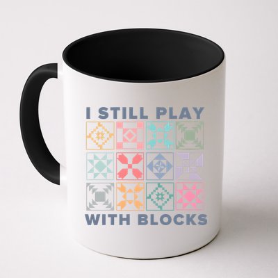 I Still Play With Blocks Quilt Blocks Mug