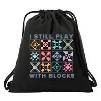 I Still Play With Blocks Quilt Blocks Drawstring Bag