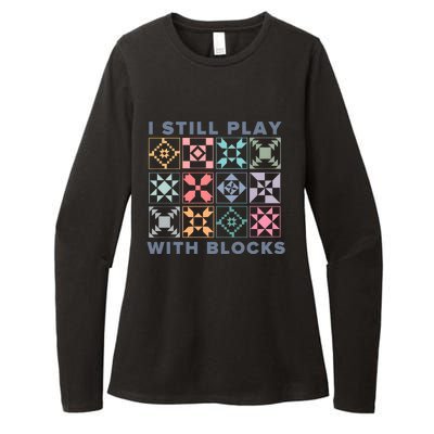 I Still Play With Blocks Quilt Blocks Womens CVC Long Sleeve Shirt