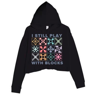 I Still Play With Blocks Quilt Blocks Crop Fleece Hoodie