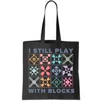 I Still Play With Blocks Quilt Blocks Bag