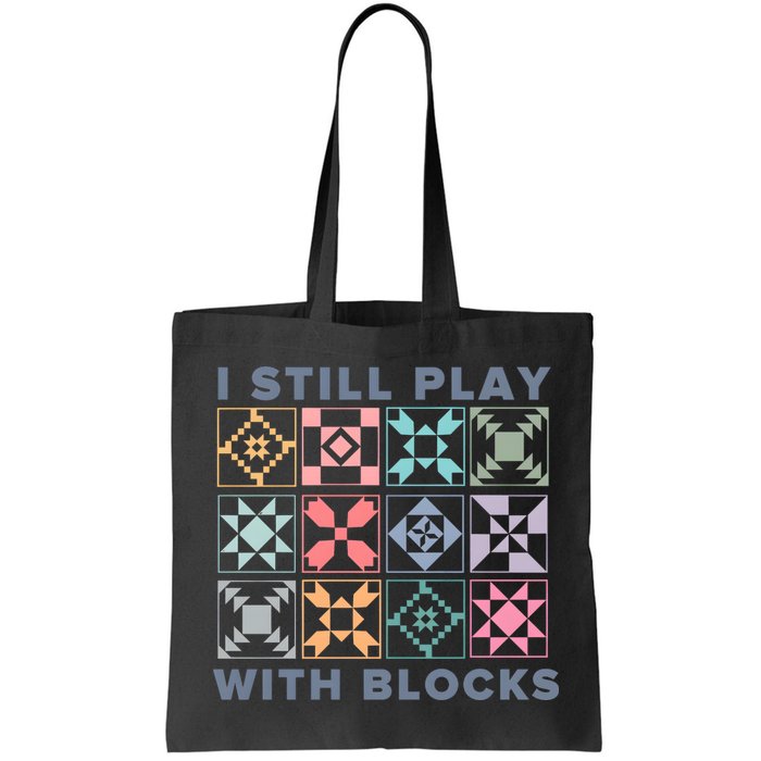 I Still Play With Blocks Quilt Blocks Bag