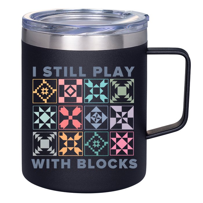 I Still Play With Blocks Quilt Blocks 12oz Stainless Steel Coffee Mug