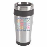 I Still Play With Blocks Quilt Blocks 16oz Travel Tumbler