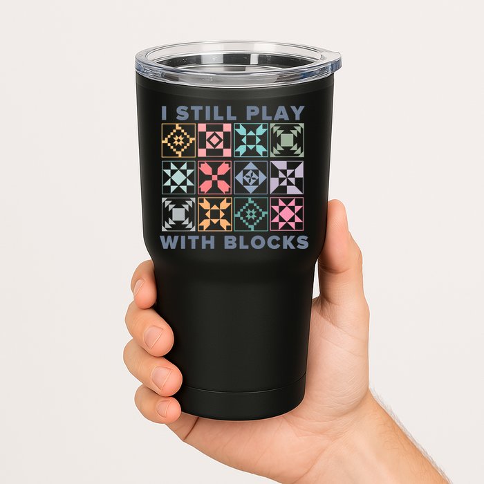 I Still Play With Blocks Quilt Blocks Tumbler