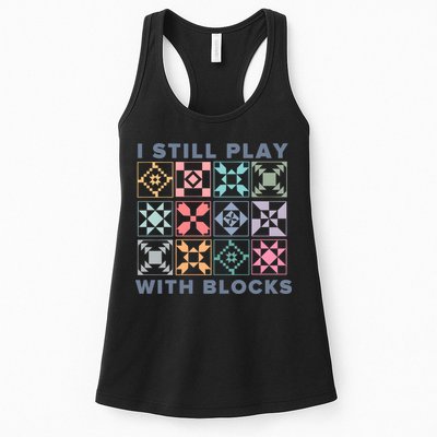 I Still Play With Blocks Quilt Blocks Womens Tank Top