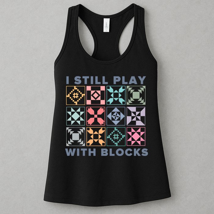 I Still Play With Blocks Quilt Blocks Womens Tank Top