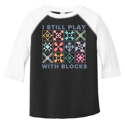 I Still Play With Blocks Quilt Blocks Toddler Fine Jersey T-Shirt