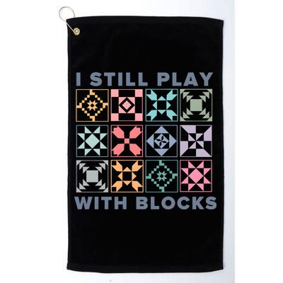I Still Play With Blocks Quilt Blocks Golf Towel