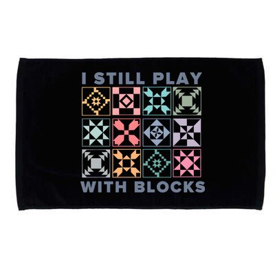 I Still Play With Blocks Quilt Blocks Microfiber Hand Towel