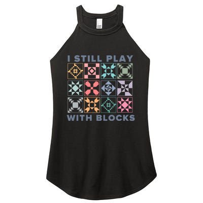 I Still Play With Blocks Quilt Blocks Women's Perfect Tri Rocker Tank