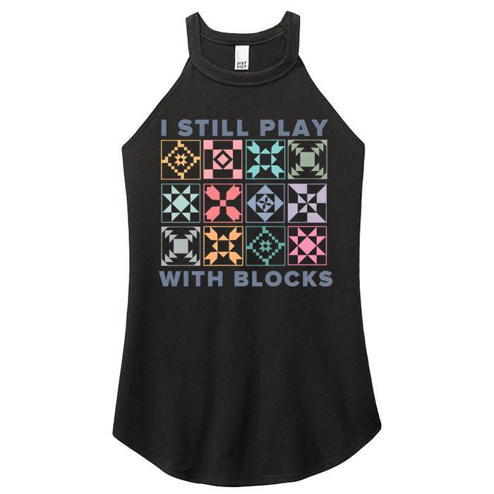 I Still Play With Blocks Quilt Blocks Women's Perfect Tri Rocker Tank