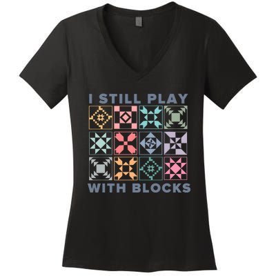 I Still Play With Blocks Quilt Blocks Women's V-Neck T-Shirt