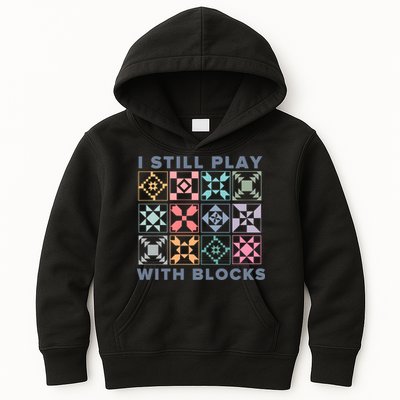 I Still Play With Blocks Quilt Blocks Kids Hoodie