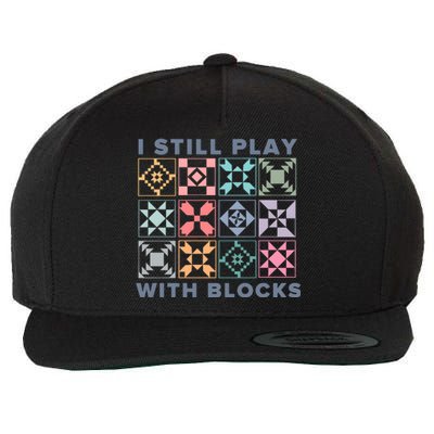 I Still Play With Blocks Quilt Blocks Wool Snapback Cap