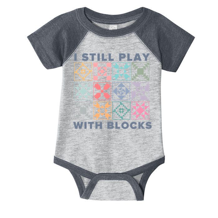 I Still Play With Blocks Quilt Blocks Infant Baby Jersey Bodysuit