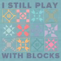 I Still Play With Blocks Quilt Blocks Sueded Cloud Jersey T-Shirt