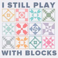 I Still Play With Blocks Quilt Blocks Garment-Dyed Sweatshirt