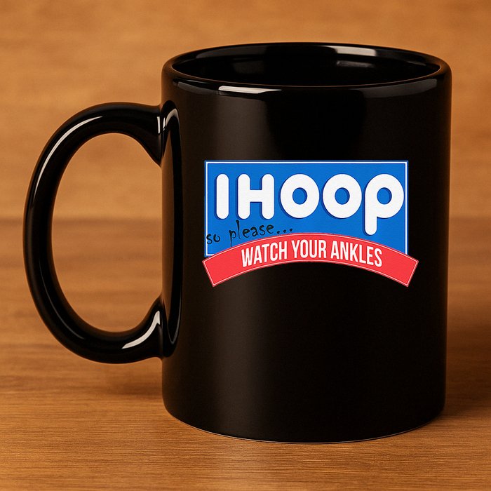 Ihoop So Please Watch Your Ankles Funny Basketball Bball 11oz C Handle Ceramic Mug