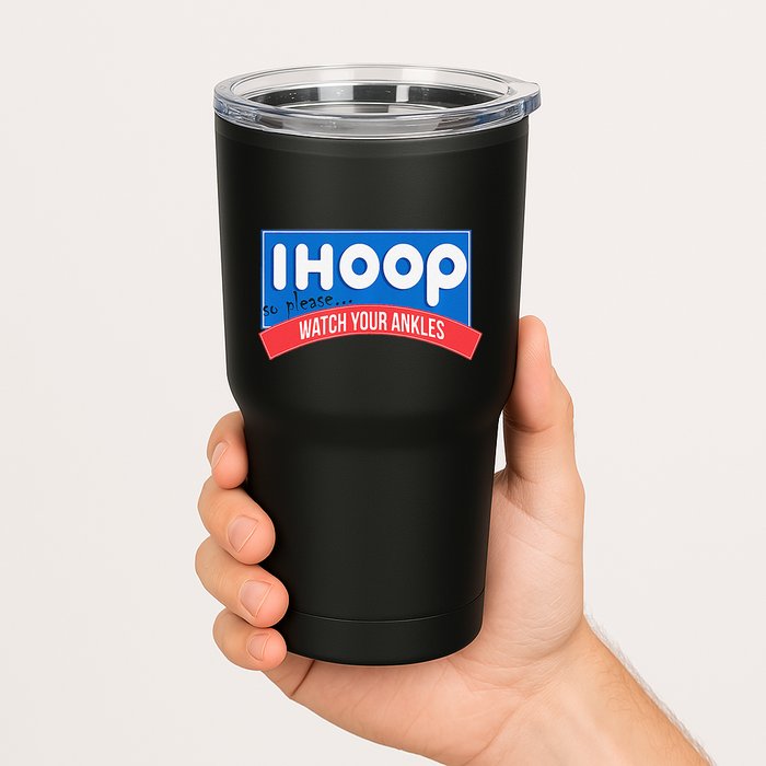 Ihoop So Please Watch Your Ankles Funny Basketball Bball Tumbler