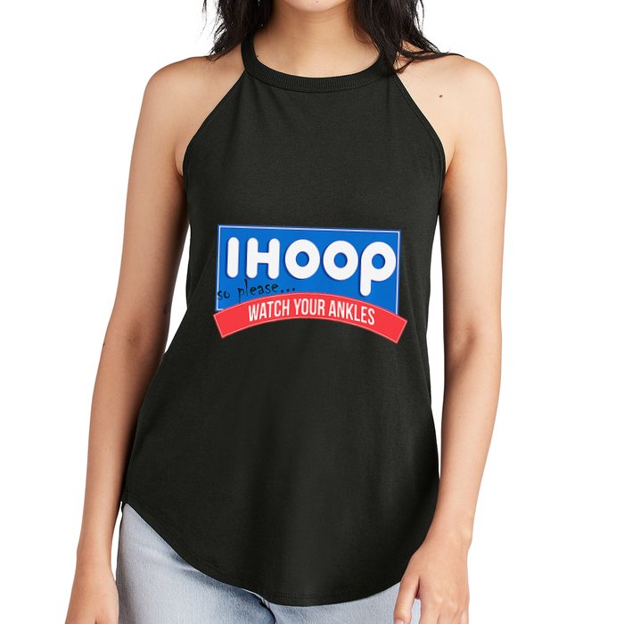 Ihoop So Please Watch Your Ankles Funny Basketball Bball Women's Perfect Tri Rocker Tank