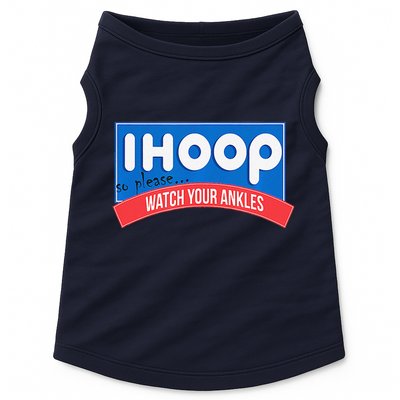 Ihoop So Please Watch Your Ankles Funny Basketball Bball Doggie Tank