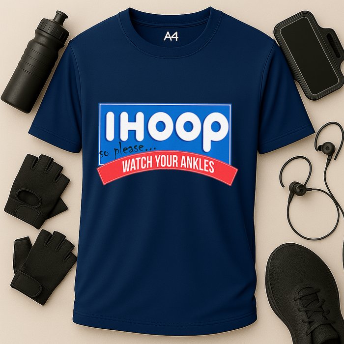 Ihoop So Please Watch Your Ankles Funny Basketball Bball Performance Shirt