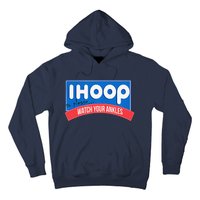 Ihoop So Please Watch Your Ankles Funny Basketball Bball Hoodie