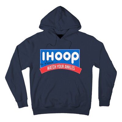 Ihoop So Please Watch Your Ankles Funny Basketball Bball Hoodie