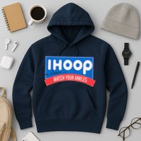 Ihoop So Please Watch Your Ankles Funny Basketball Bball Hoodie