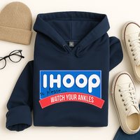 Ihoop So Please Watch Your Ankles Funny Basketball Bball Hoodie