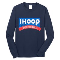 Ihoop So Please Watch Your Ankles Funny Basketball Bball Long Sleeve Shirt