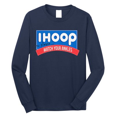 Ihoop So Please Watch Your Ankles Funny Basketball Bball Long Sleeve Shirt