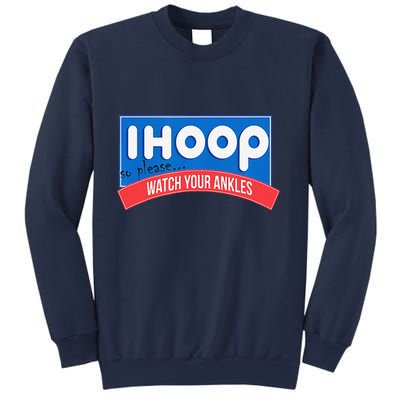 Ihoop So Please Watch Your Ankles Funny Basketball Bball Sweatshirt