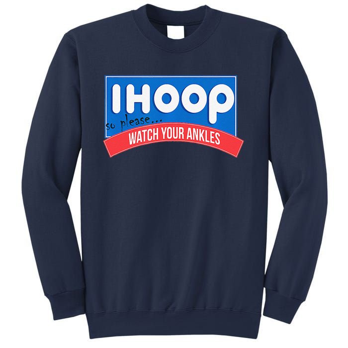 Ihoop So Please Watch Your Ankles Funny Basketball Bball Sweatshirt