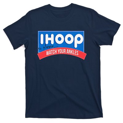 Ihoop So Please Watch Your Ankles Funny Basketball Bball T-Shirt