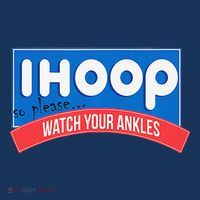 Ihoop So Please Watch Your Ankles Funny Basketball Bball T-Shirt