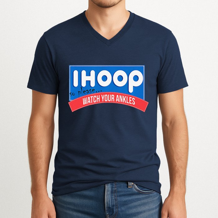 Ihoop So Please Watch Your Ankles Funny Basketball Bball V-Neck T-Shirt