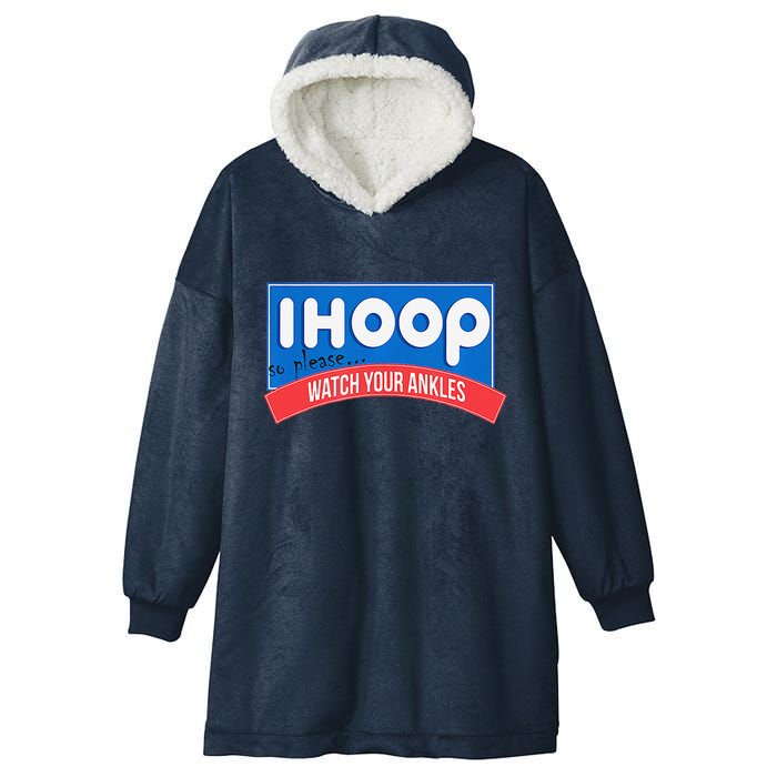 Ihoop So Please Watch Your Ankles Funny Basketball Bball Hooded Wearable Blanket