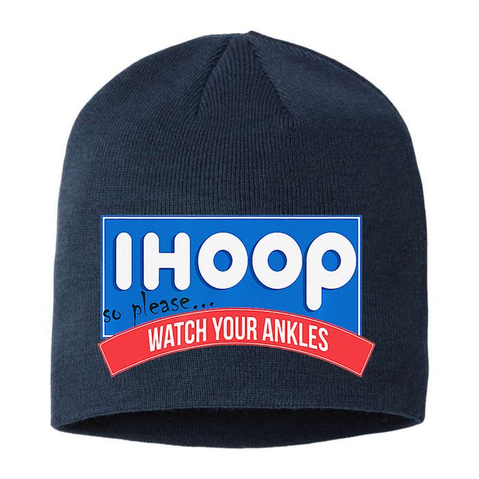 Ihoop So Please Watch Your Ankles Funny Basketball Bball Sustainable Beanie