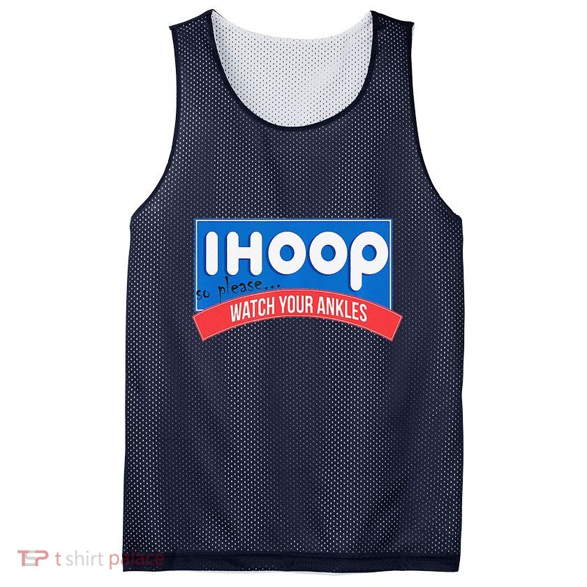 Ihoop So Please Watch Your Ankles Funny Basketball Bball Mesh Reversible Basketball Jersey Tank