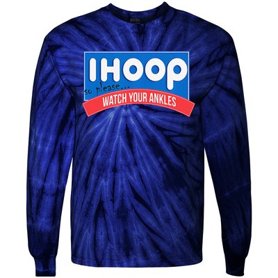 Ihoop So Please Watch Your Ankles Funny Basketball Bball Tie-Dye Long Sleeve Shirt