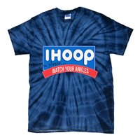 Ihoop So Please Watch Your Ankles Funny Basketball Bball Tie-Dye T-Shirt