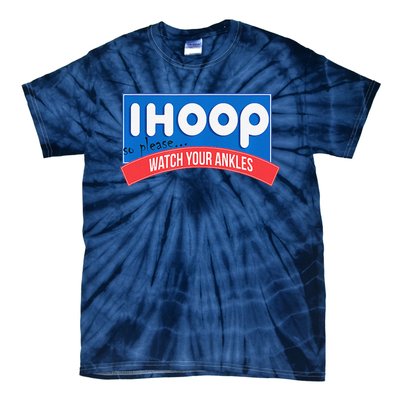 Ihoop So Please Watch Your Ankles Funny Basketball Bball Tie-Dye T-Shirt